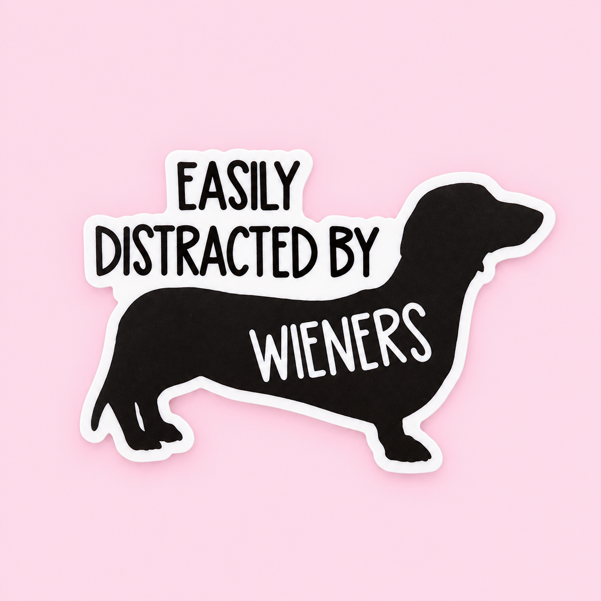 Easily distracted by wieners sticker