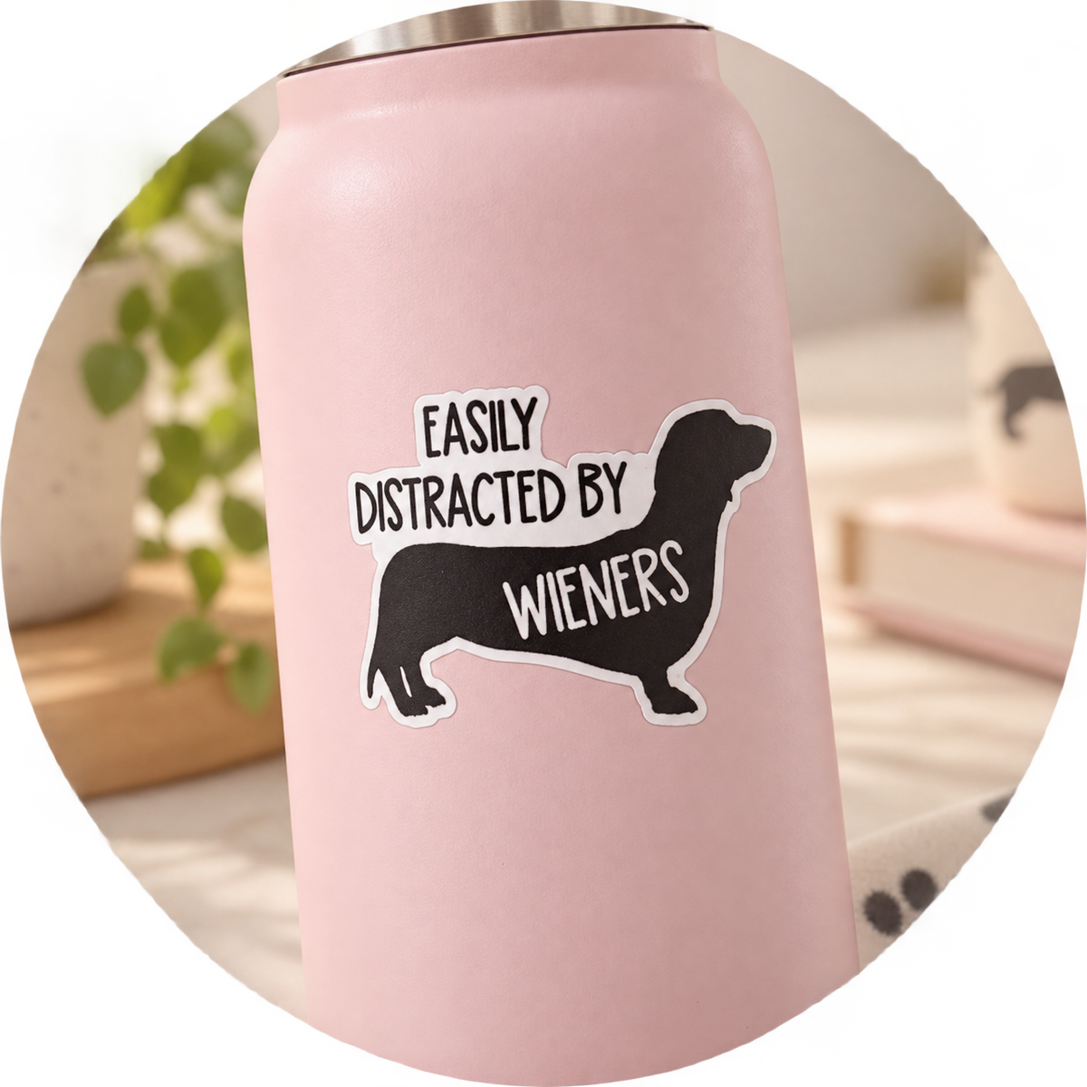 Easily distracted by wieners sticker