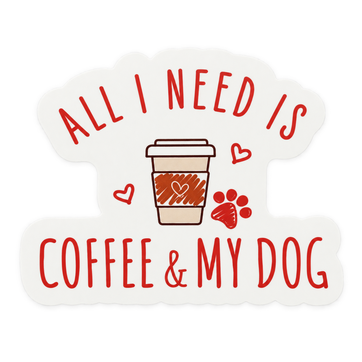 All I Need Is Coffee & My Dog Sticker ☕🐾