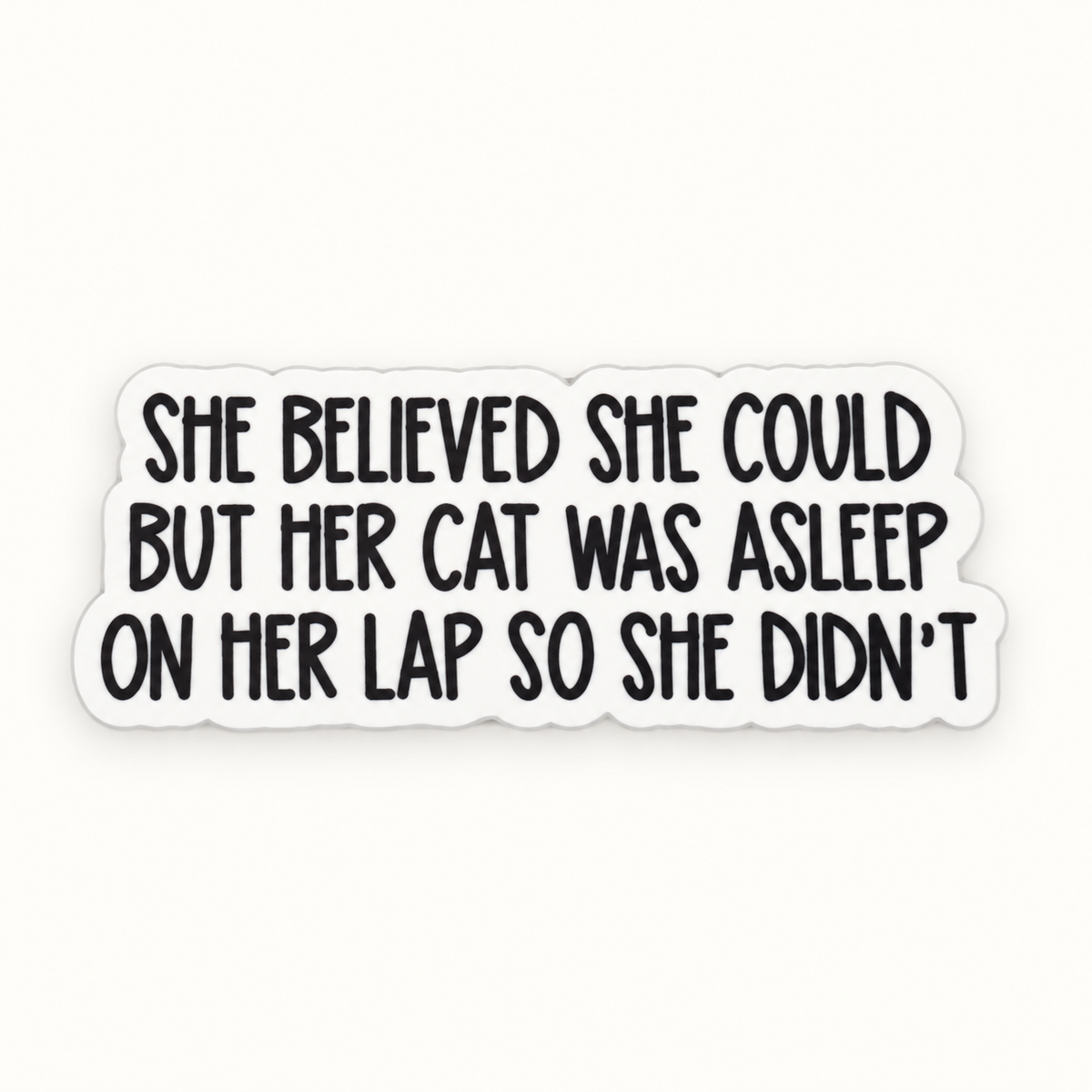 She Believed She Could… Sticker 🐱