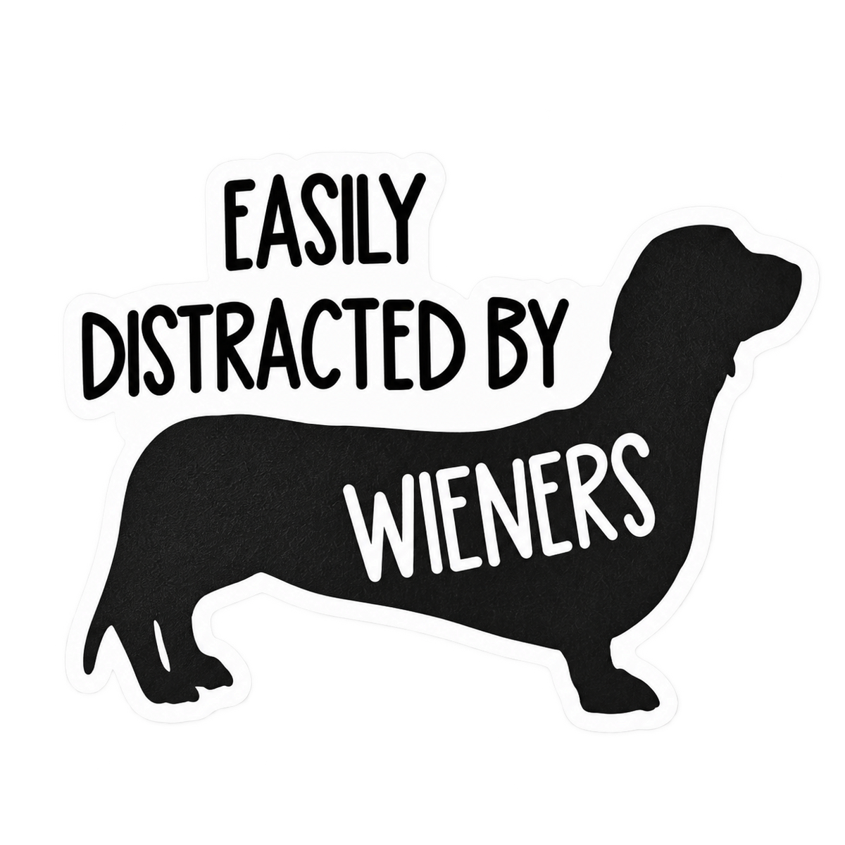 Easily distracted by wieners sticker