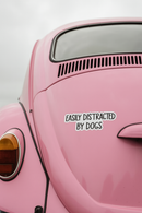 &quot;EASILY DISTRACTED BY DOGS&quot; STICKER